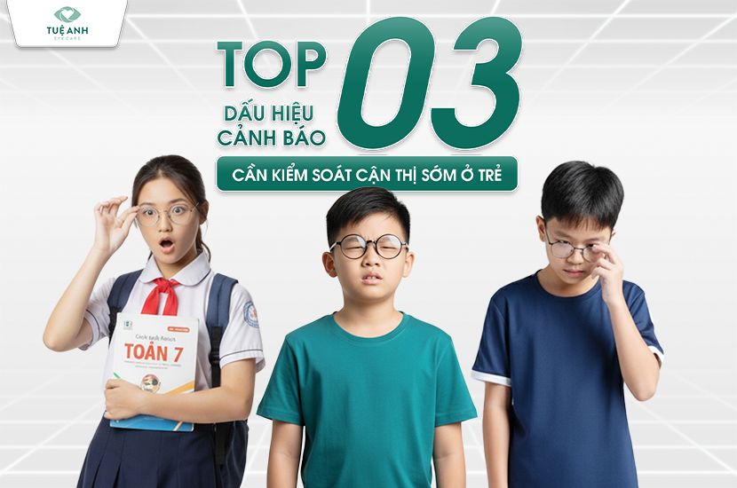 Top 3 Dấu Hiệu Cảnh Báo Cần Kiểm Soát Cận Thị Sớm Ở Trẻ