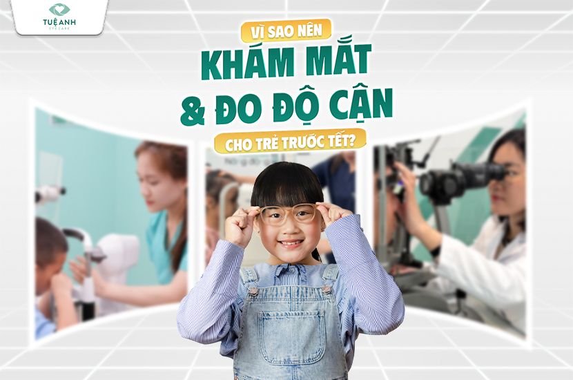 Tại sao nên khám mắt cho trẻ trước tết? 